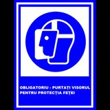 Placuta obligatoriu purtati visorul pentru protectia fetei